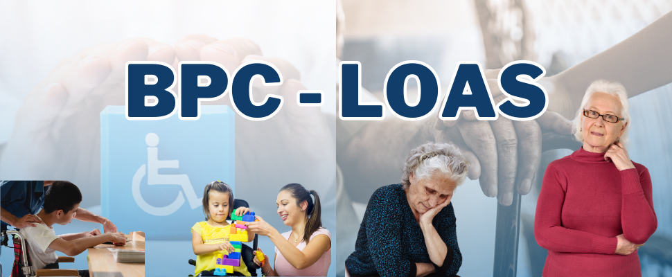 Leia mais sobre o artigo <strong>Desvendando o BPC-LOAS: Benefício de Prestação Continuada ao Idoso e à Pessoa com Deficiência</strong>